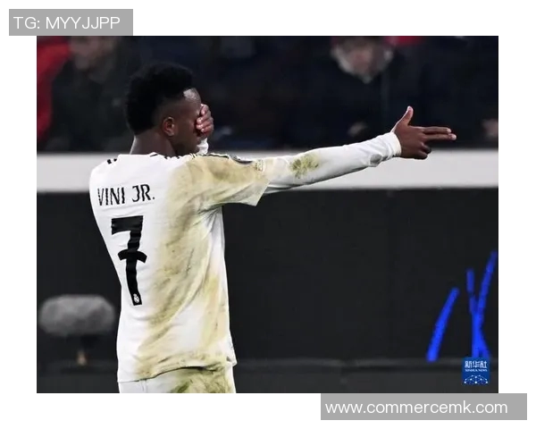 维尼修斯引领皇马征战欧冠赛场期待再创辉煌时刻